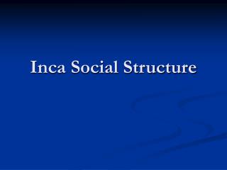 Inca Social Structure