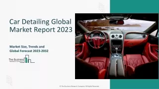 Car Detailing Market Insights, Analysis Report 2023-2032