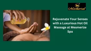 Rejuvenate Your Senses with a Luxurious Hot Oil Massage at Mesmerize Spa