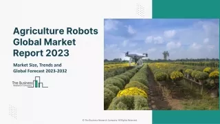 Agriculture Robots Market 2023 Size, Share And Industry Insights