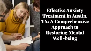 Effective Anxiety Treatment in Austin, TX A Comprehensive Approach to Restoring Mental Well-being