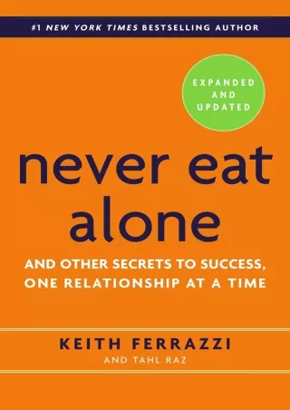 PDF_  Never Eat Alone, Expanded and Updated: And Other Secrets to Success, One R