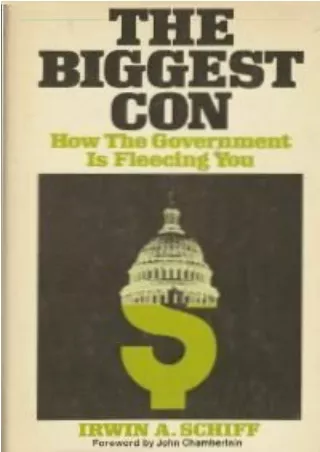 PDF_  The Biggest Con: How the Government Is Fleecing You