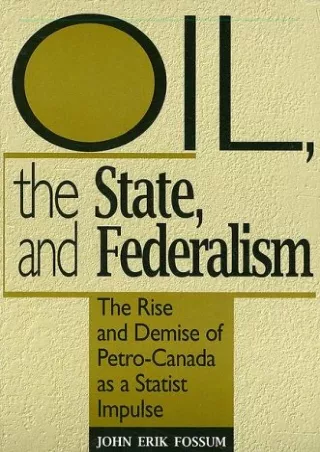 PDF/READ  Oil, the State, and Federalism: The Rise and Demise of Petro-Canada as