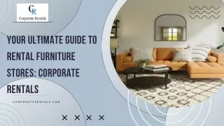 Your Ultimate Guide to Rental Furniture Stores Corporate Rentals