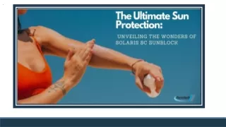 The Ultimate Sun Protection: Unveiling The Wonders Of Solaris SC Sunblock