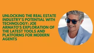 Unlocking the Real Estate Industry's Potential with Technology Joe Armato's Exploration of the Latest Tools and Platform