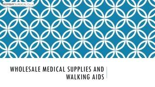 Wholesale Medical Supplies and Walking Aids