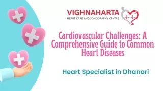 Cardiovascular Challenges: A Comprehensive Guide to Common Heart Diseases