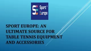 Sport Europe An Ultimate Source for Table Tennis Equipment and Accessories