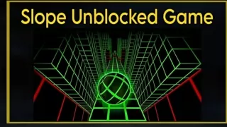 Slope Unblocked Games