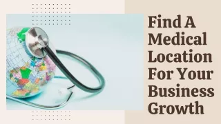 Find A Medical Location For Your Business Growth