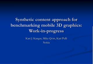 Synthetic content approach for benchmarking mobile 3D graphics: Work-in-progress