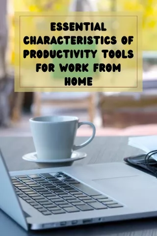 Essential Characteristics of Productivity Tools for Work from Home