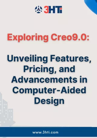 Exploring Creo9.0   Unveiling Features, Pricing, and Advancements in Computer-Aided Design