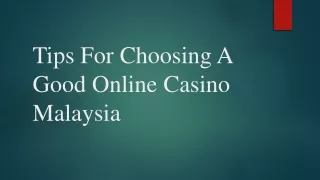 Tips For Choosing A Good Online Casino Malaysia