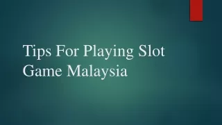 Tips For Playing Slot Game Malaysia