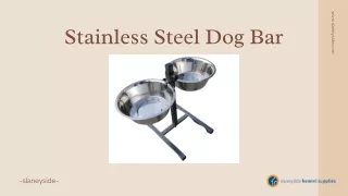 Stainless Steel Dog Bar - Slaneyside Kennels