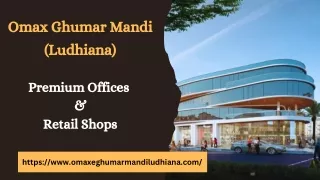 Omaxе Ghumar Mandi | Luxury Rеtail Shops In Ludhiana