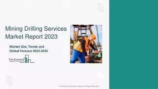 Mining Drilling Services Market Growth, Trends, Industry Analysis 2032