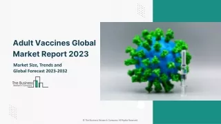 Adult Vaccines Global Market Size, Share, By Type, By Technology, By Disease, By Route of Administration, By End User, B