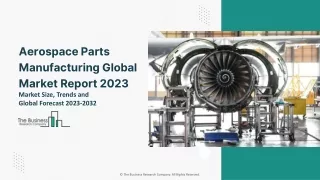 Aerospace Parts Manufacturing Global Market Size, Share, By Product Type, By Aircraft Type, By End User, By Region And S