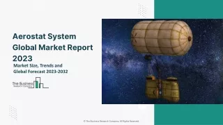 Aerostat System Global Market Size, Share, By Product Type, By Propulsion System, By Payload, By Class, By Regional Outl