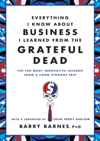 DOWNLOAD/PDF  Everything I Know About Business I Learned from the Grateful Dead: