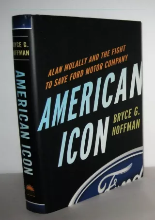 [READ DOWNLOAD]  American Icon: Alan Mulally and the Fight to Save Ford Motor Co