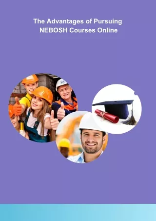 Advantages of Pursuing NEBOSH Courses Online