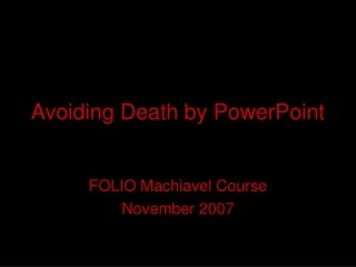 Avoiding Death by PowerPoint