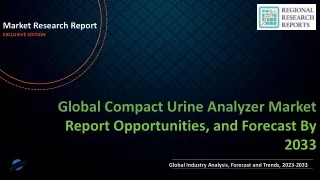 Compact Urine Analyzer Market is Expected to Gain Popularity Across the Globe by 2033