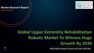 Upper Extremity Rehabilitation Robotic Market To Witness Huge Growth By 2030