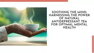 Power of Natural Antidepressant Tea for Optimal Mental Health