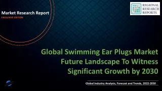 Swimming Ear Plugs Market Future Landscape To Witness Significant Growth by 2030