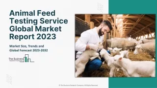 2023 Global Animal Feed Testing Service Market Size, Trends, & Leading Segments