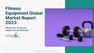 Key Trends and Top Segments in the Global Fitness Equipment Market 2023 Report