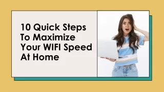 10 Quick Steps to Maximize Your Wi-Fi Speed at Home