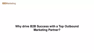 Why drive B2B Success with a Top Outbound Marketing Partner