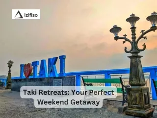 Taki Retreats: Your Perfect Weekend Getaway with Izifiso