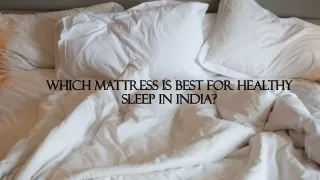 Which Mattress is Best for Healthy Sleep in India