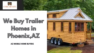 We Buy Trailer Homes in Phoenix - AZ MOBILE HOME BUYERS