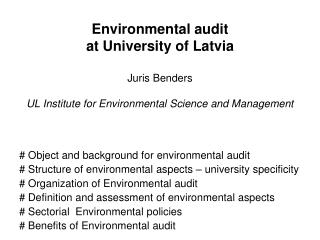 Environmental audit at University of Latvia Juris Benders UL Institute for Environmental Science and Management