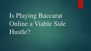 Is Playing Baccarat Online a Viable Side Hustle