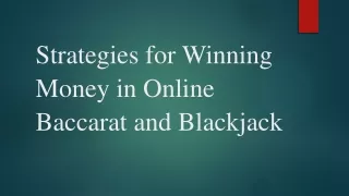 Strategies for Winning Money in Online Baccarat and Blackjack