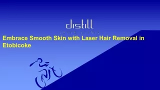 Embrace Smooth Skin with Laser Hair Removal in Etobicoke