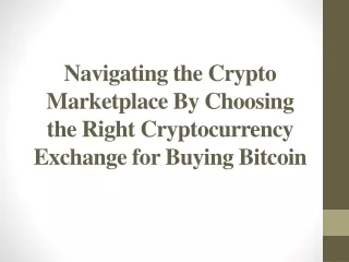 Navigating the Crypto Marketplace By Choosing the Right Cryptocurrency Exchange for Buying Bitcoin