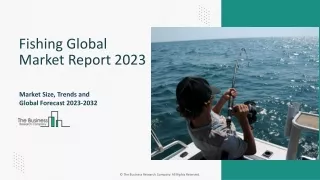 Fishing Market Overview 2023-2032 – Share, Size, Insights, Forecast