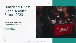 Functional Drinks Market Segments 2023-2032 | Size, Share And Insights