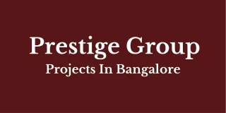 Prestige Projects in Bangalore - PDF